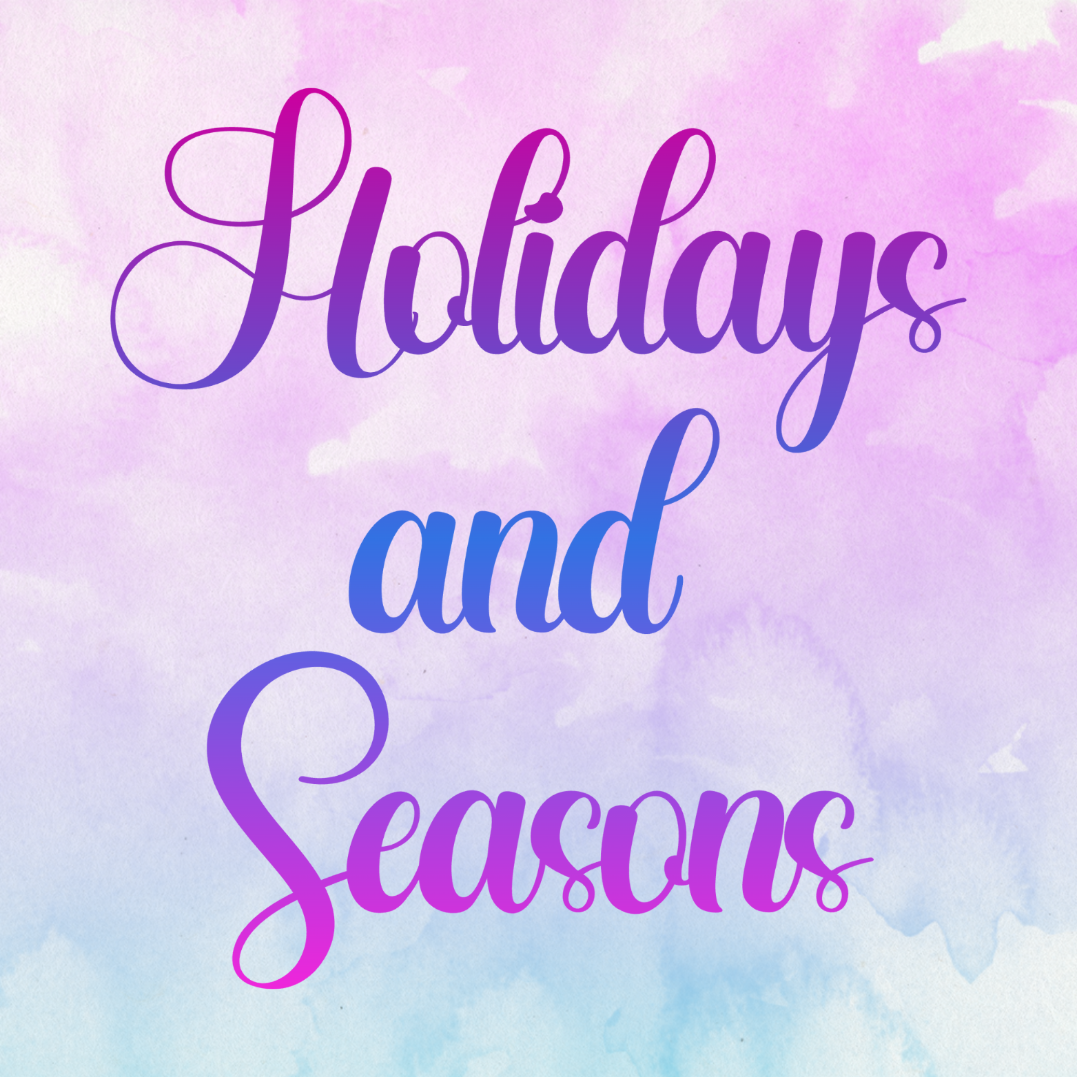 Holidays & Seasons