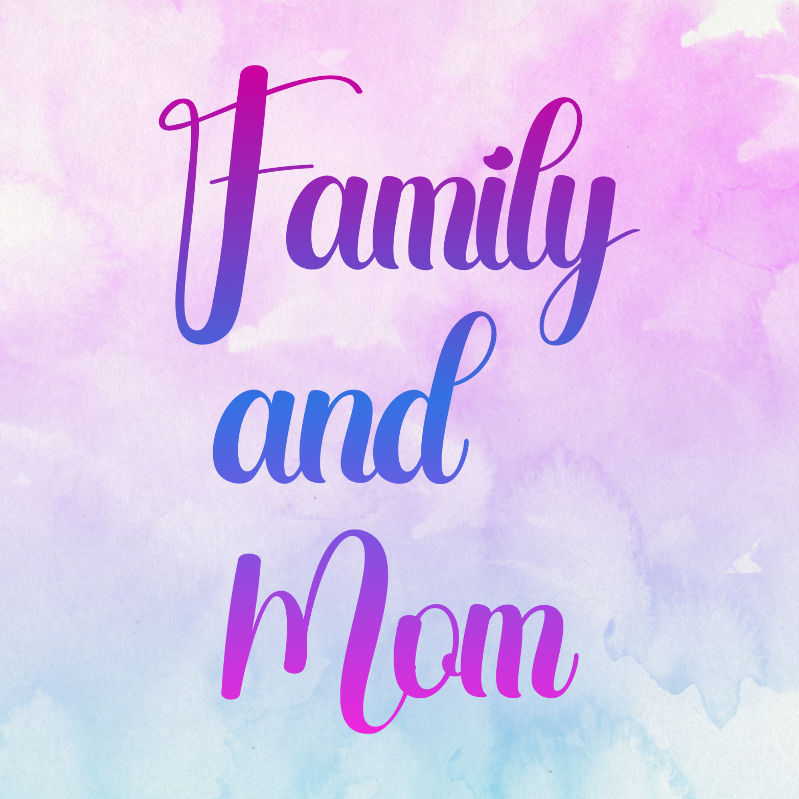 Family & Mom